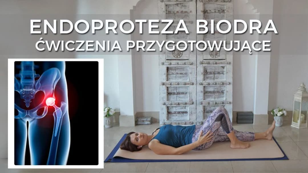 Jakie ćwiczenia przed endoprotezą stawu biodrowego pomogą w rehabilitacji